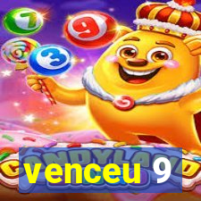 venceu 9